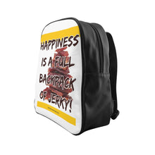 Load image into Gallery viewer, Happiness Is A Full Backpack Of Jerky - School Backpack