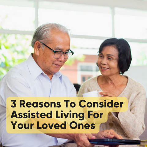 3 Reasons To Consider Assisted Living For Your Loved Ones
