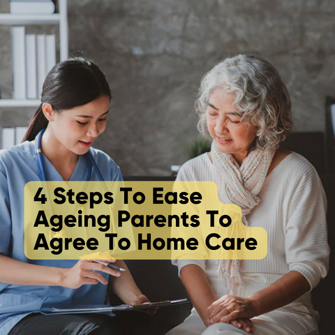 4 Steps To Ease Ageing Parents To Agree To Home Care