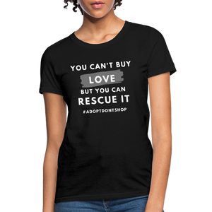 You Can't Buy Love | Comfort Tee | Women - Love & Pawsitivity