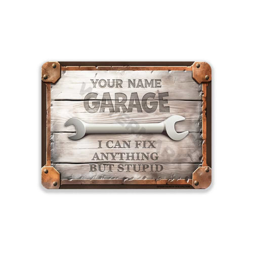 Personalized Garage Wrench Sign Workshop Tools Sign Metal 12" x 9" - I Can Fix Anything But Stupid