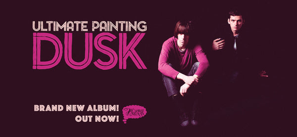 Promotional banner for Ultimate Painting's new album Dusk