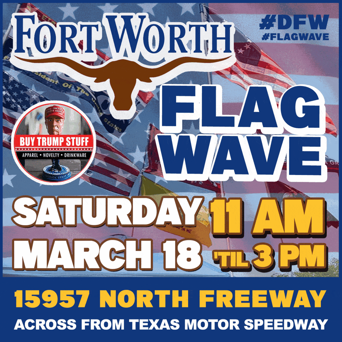 #DFW Ft. Worth, TX: Saturday, March 18th, 2023 FLAG WAVE 11am-3pm across from the Texas Motor Speedway