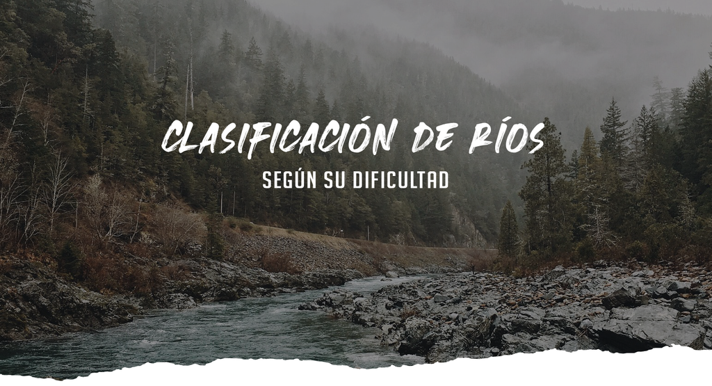 Tipos de ríos según su dificultad / clasificación de ríos / Ríos chilenos / Chile / Kano