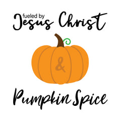 Fueled By Jesus Christ and Pumpkin Spice Collection