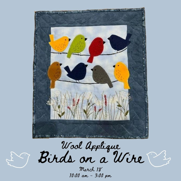 Wool Applique Birds on a Wire class