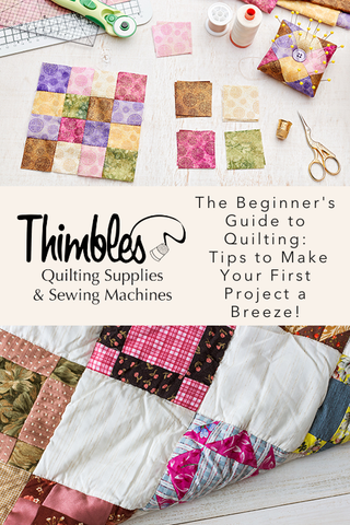 The Beginner's Guide to Quilting: Tips to Make Your First Project a Br ...