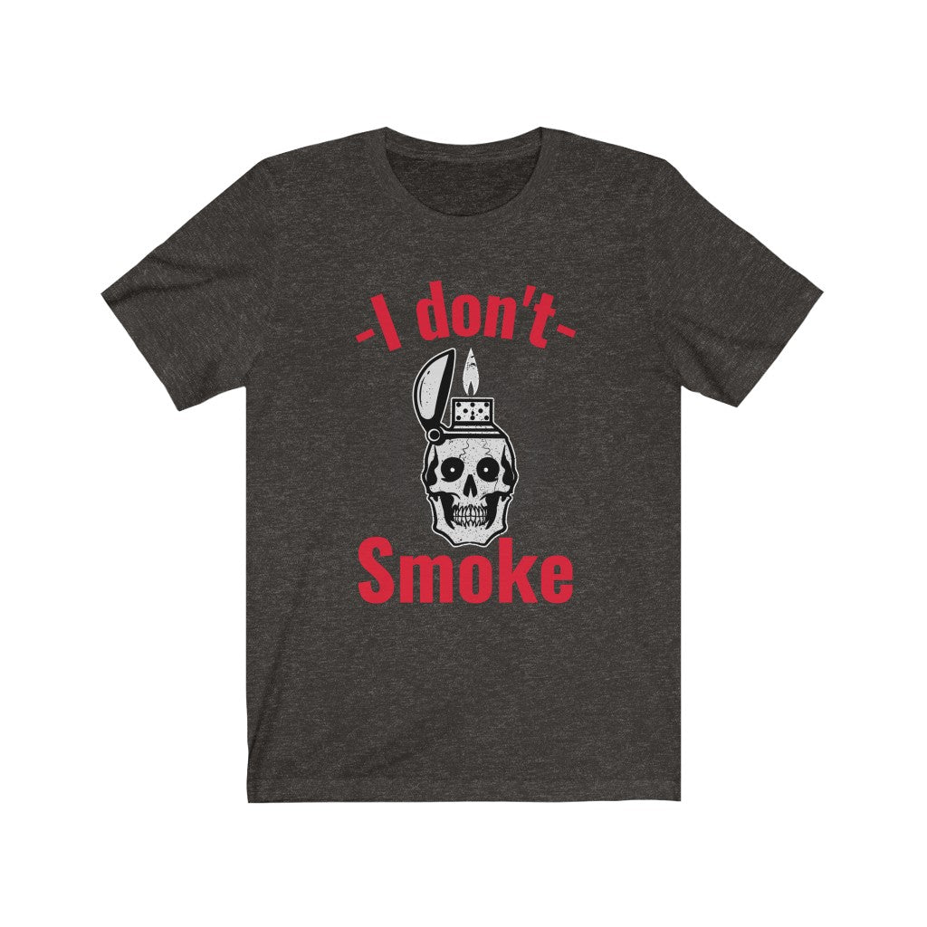 I don't smoke t shirt
