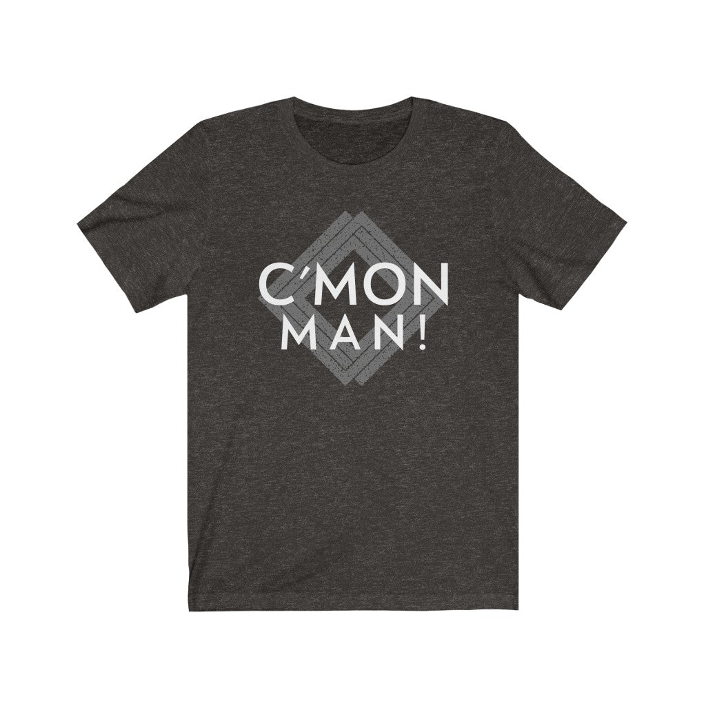 C'mon man t shirt