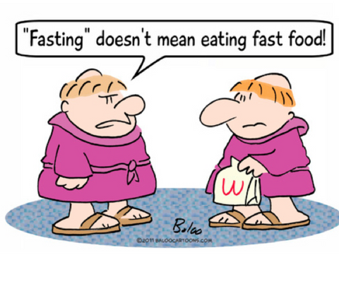 "Fasting" doesn't mean eating fast foot