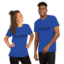 Load image into Gallery viewer, #StayStrong Short-Sleeve Unisex T-Shirt