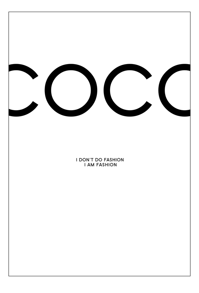 A black and white fashion typography wall art with coco chanel I dont do fashion I am fashion black writing on white background. 