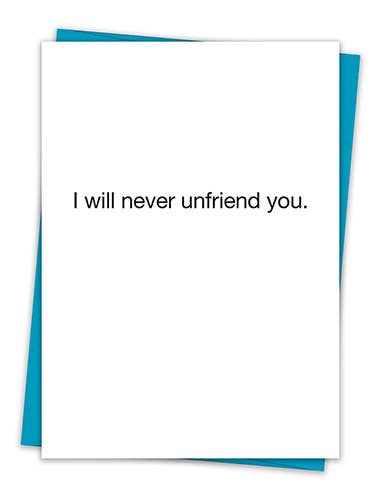 Santa Barbara Design Studio by Creative Brands - TA Will Never Unfriend You Card