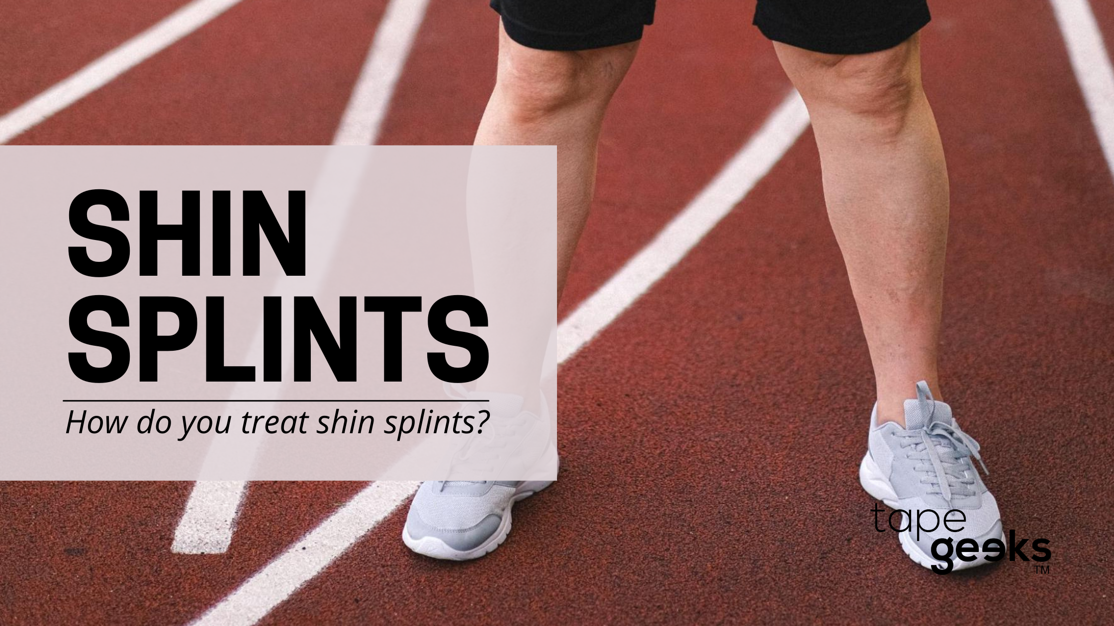Shin splints taping  Tape Geeks - TapeGeeks