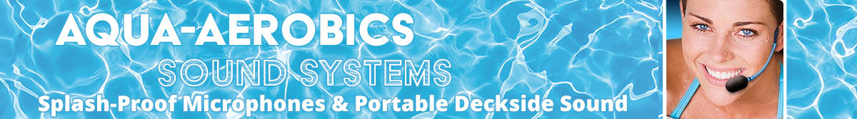 Pool Sound Systems with Splashproof wireless microphones for aqua aerobics instruction.