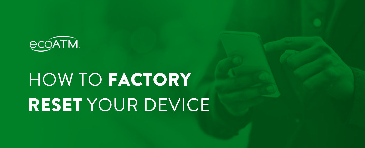 How to factory reset your device