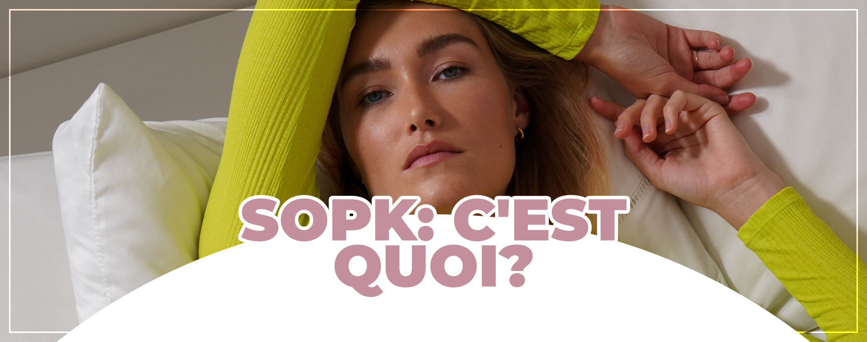 Tout savoir sur les SOPK