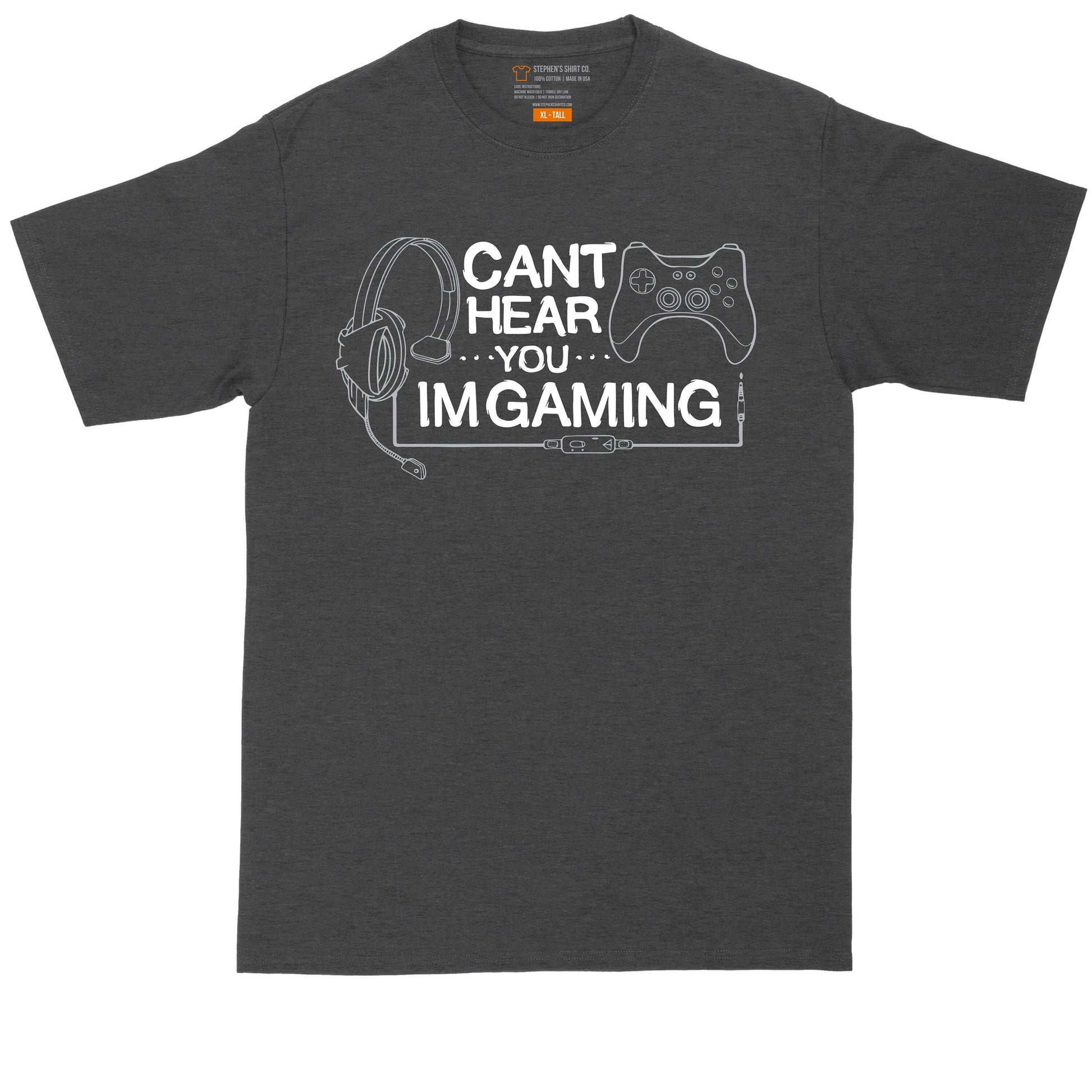 Can't Hear You I'm Gaming | Big and Tall Men | Video Games | Gamer T-Shirt | Gift for Him