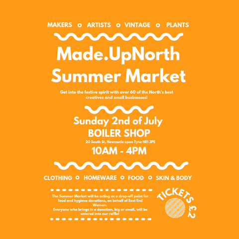 Made Up North makers market The Boiler Shop July 2nd 2023