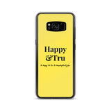 Happy & Tru Samsung Case
