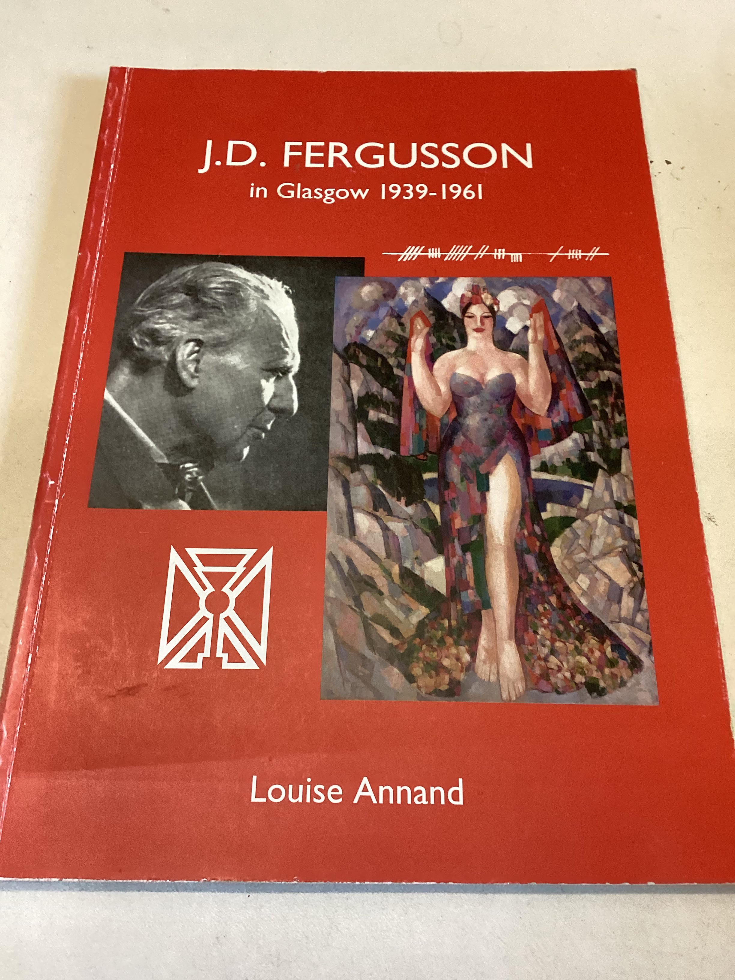 J D Fergusson in Glasgow 1939-1961 Louise Annand