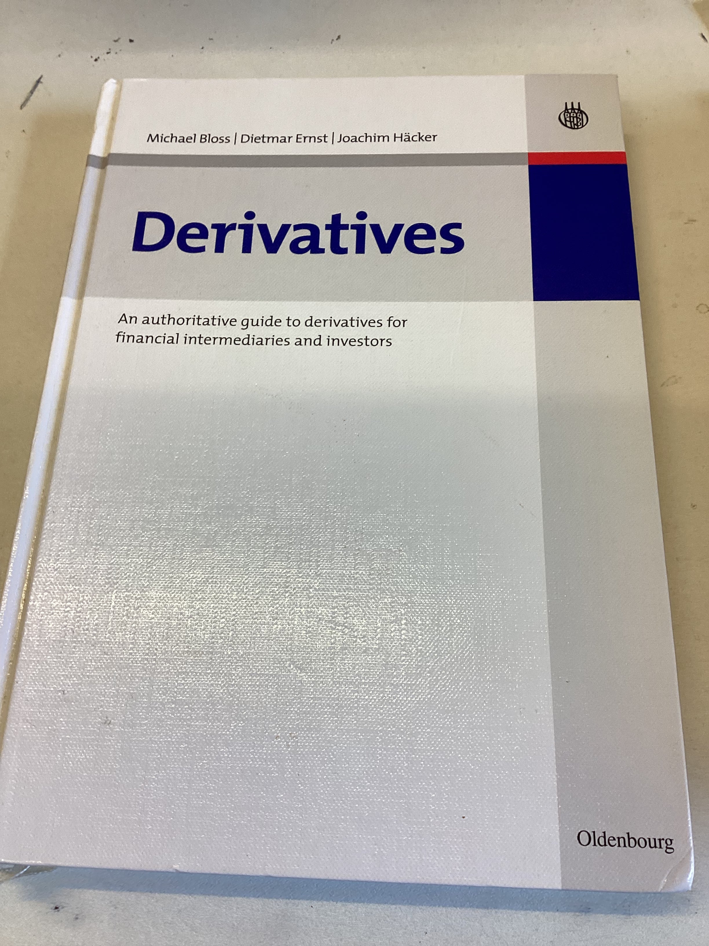 Derivatives An Authoritative Guide to Derivatives for Financial Intermediaries and Investors
