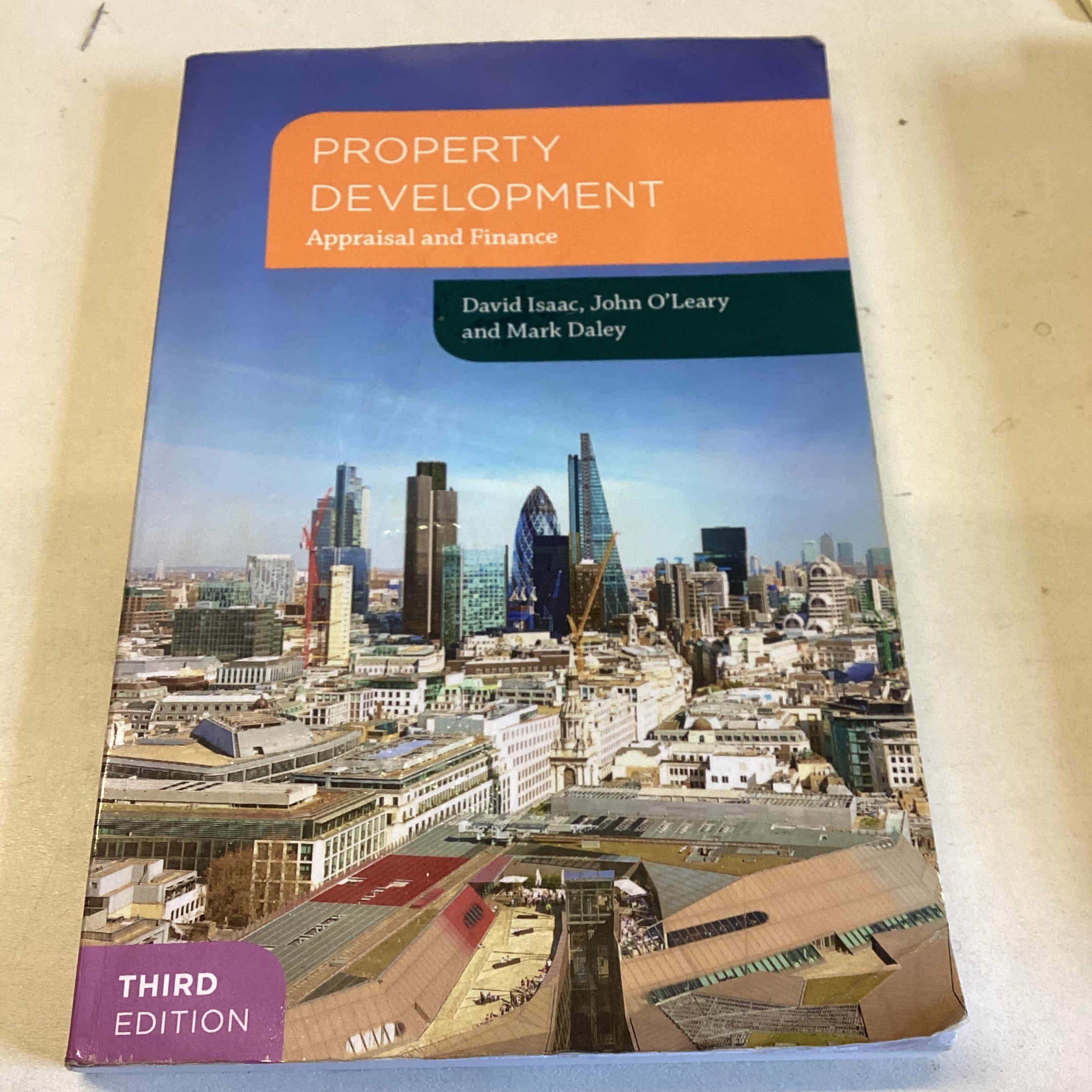 Property Development Appraisal and Finance Third edition David Issac, John O'Leary and Mark Daley