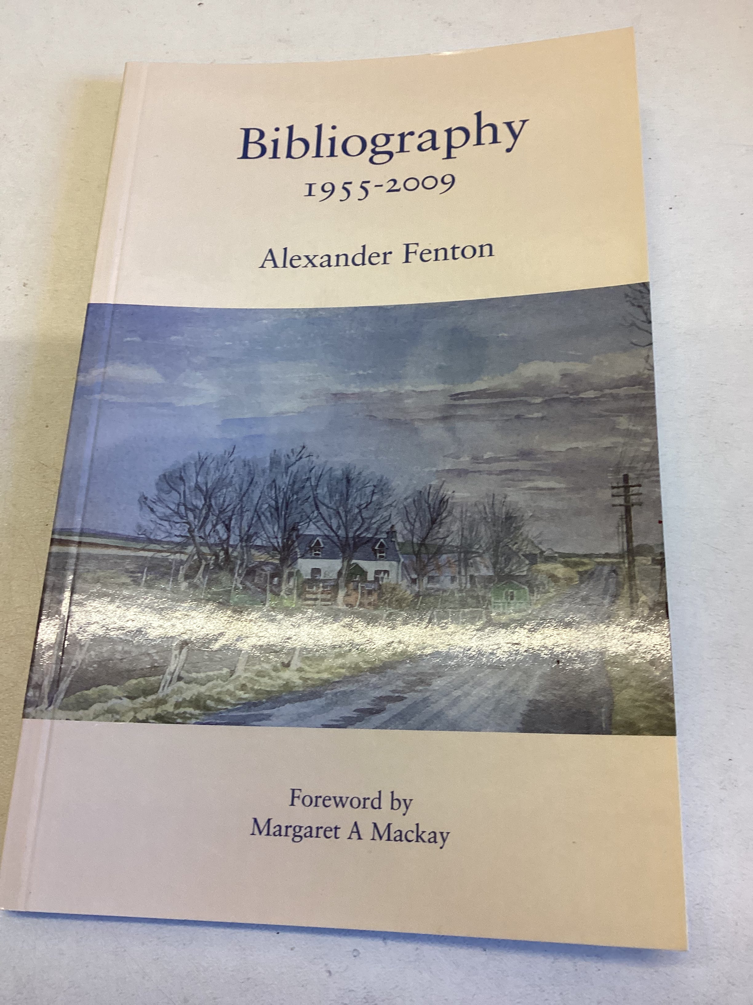 Bibliography 1955-2009 Alexander Fenton Forward by Margaret A MacKay