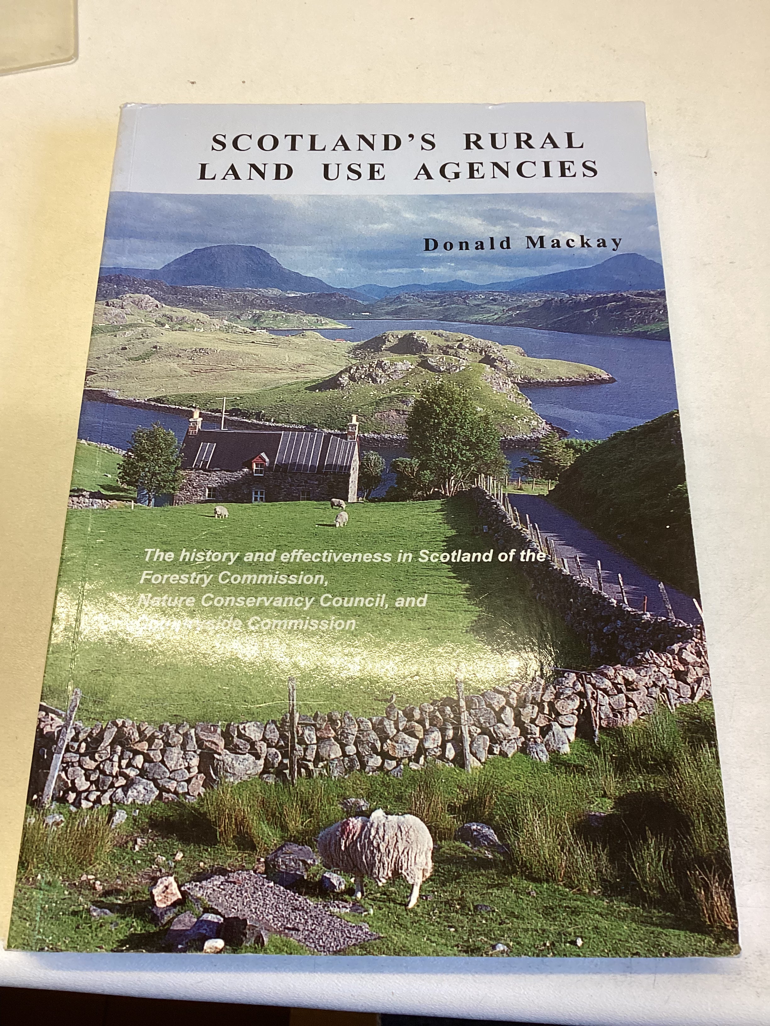Scotland's Rural Land Use Agencies Donald MacKay