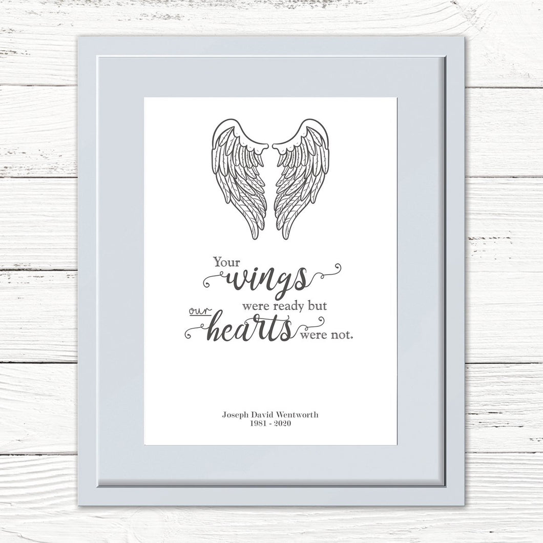 Personalised Commemorative Print. 'Your Wings Were Ready But Our Hearts Were Not'.