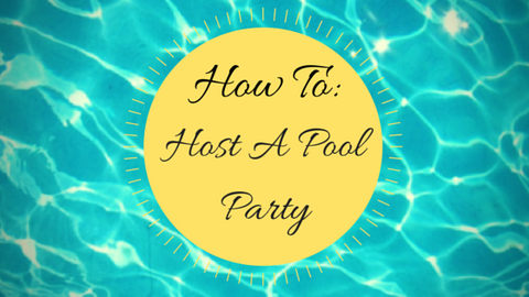 how to host a pool party
