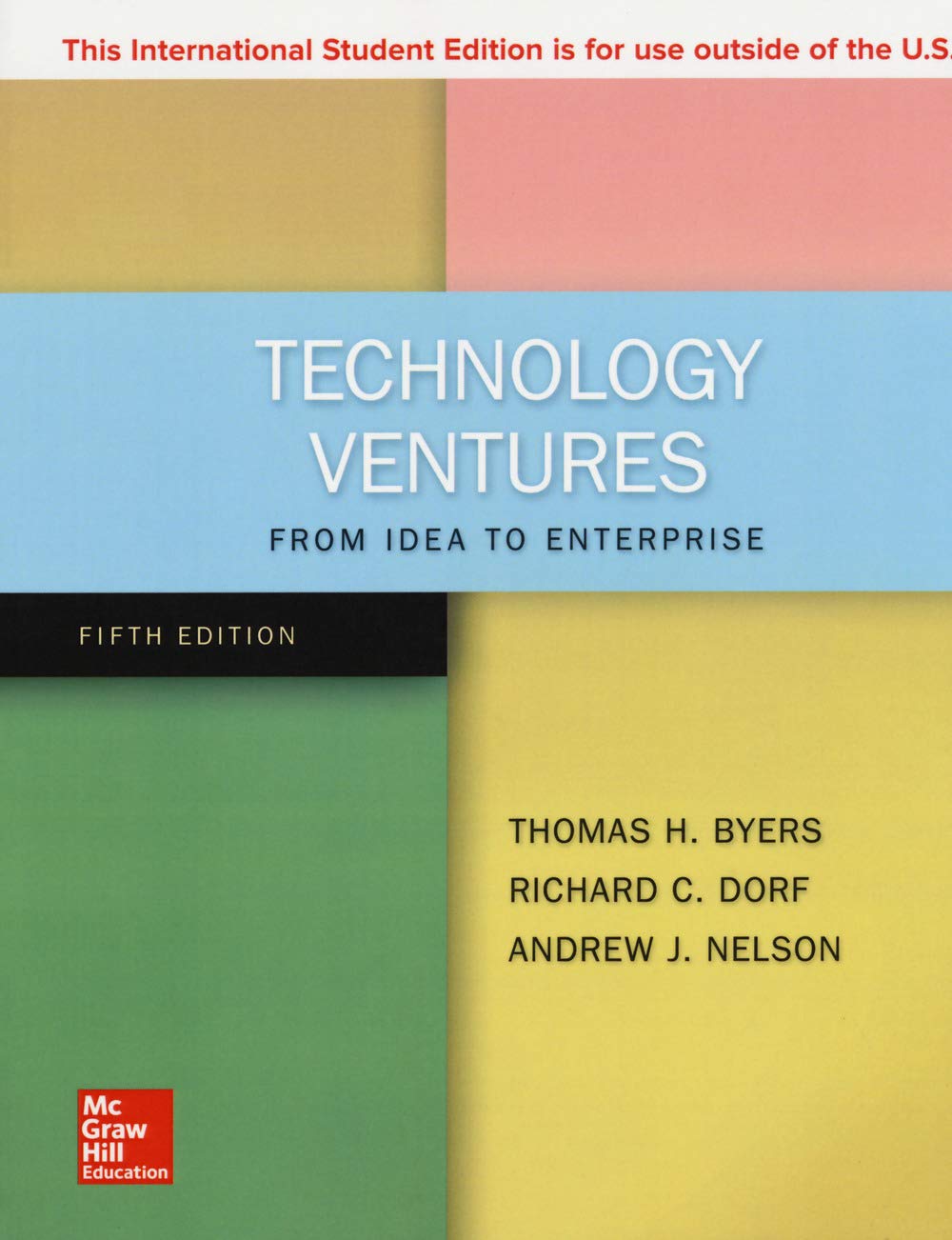 Technology Ventures: From Idea to Enterprise [Paperback] 5e by Thomas Byers