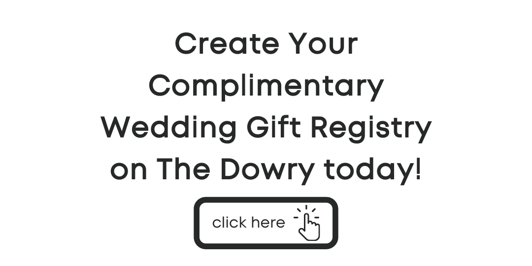 Create a Complimentary Wedding Gift Registry on The Dowry Today!