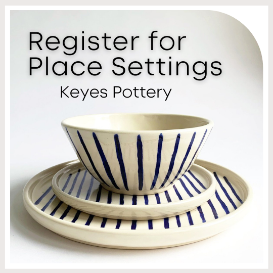 Register for Place Settings from Keyes Pottery