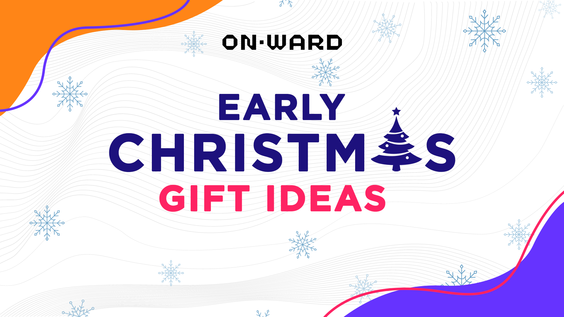 EARLY CHRISTMAS GIFT IDEAS OnWard PH