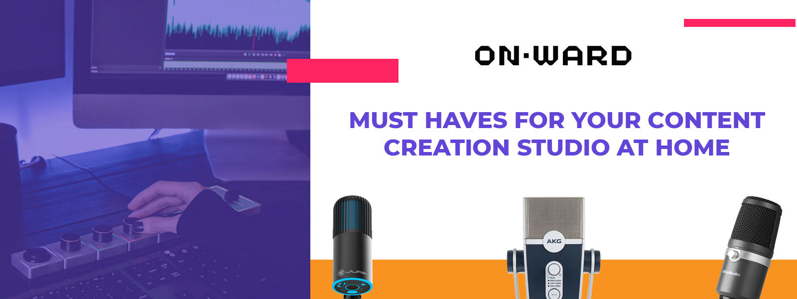 Must Haves for Your Home Content Creation Studio - OnWard PH