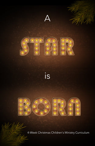 A Star is Born Christmas Children's Ministry Curriculum