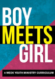 Boy Meets Girl 4-Week Youth Ministry Curriculum
