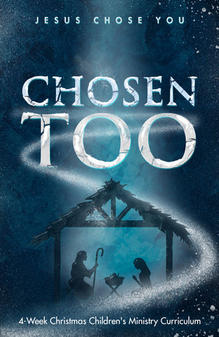 Chosen Too Children's Ministry Curriculum 