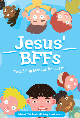 Jesus' BFFs 4-Week Children's Ministry Curriculum