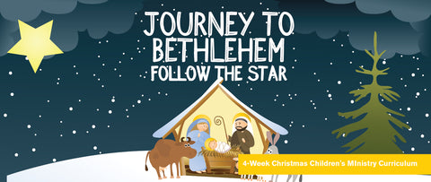 Journey to Bethlehem Children's Ministry Curriculum