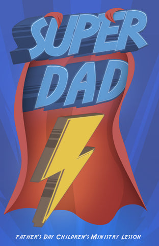 Super Dad Children's Ministry Lesson