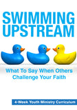 Swimming Upstream 4-Week Youth Ministry Curriculum