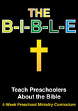 The B-I-B-L-E 4-Week Preschool Ministry Curriculum