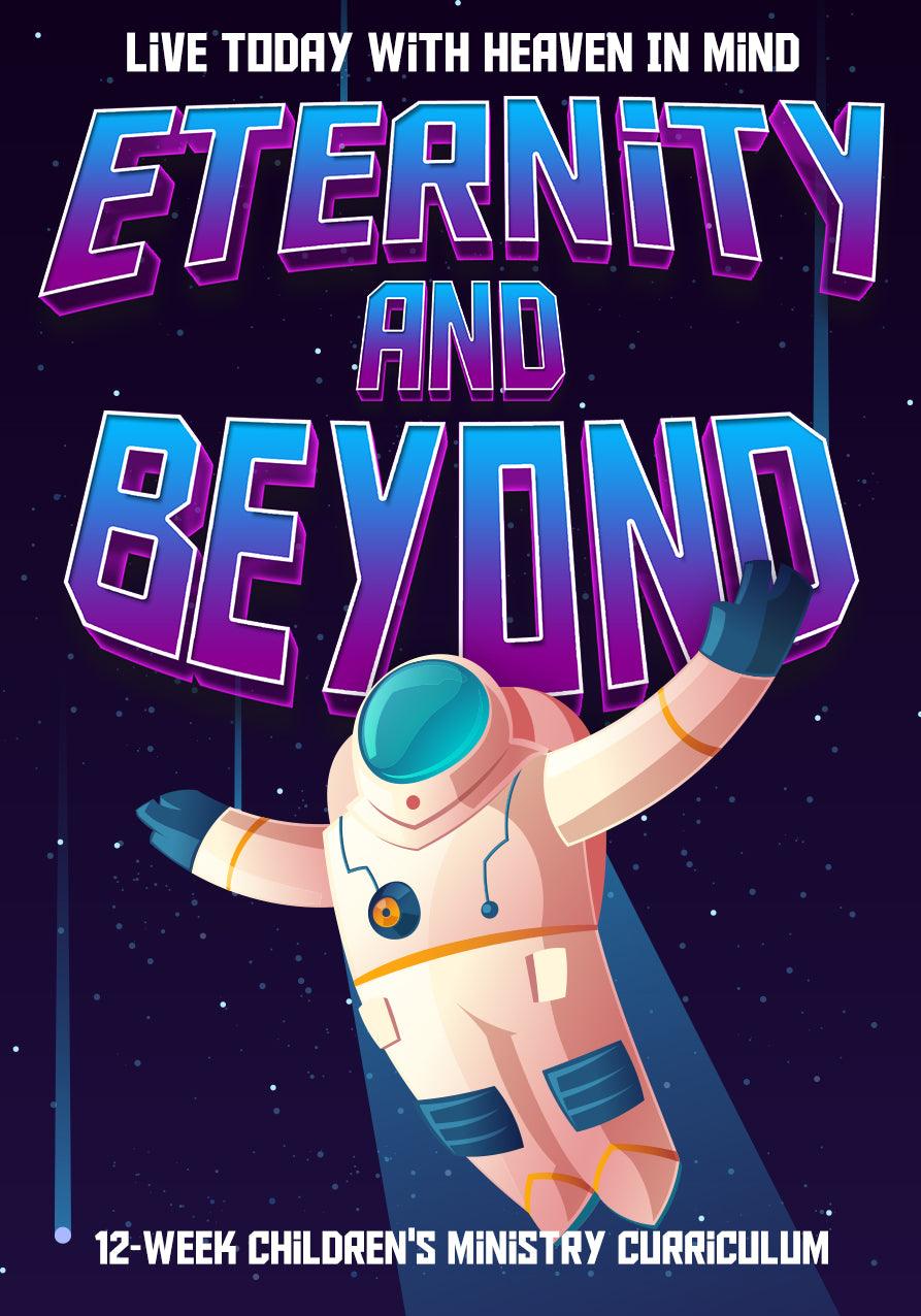 Eternity and Beyond 12-Week Children's Ministry Curriculum