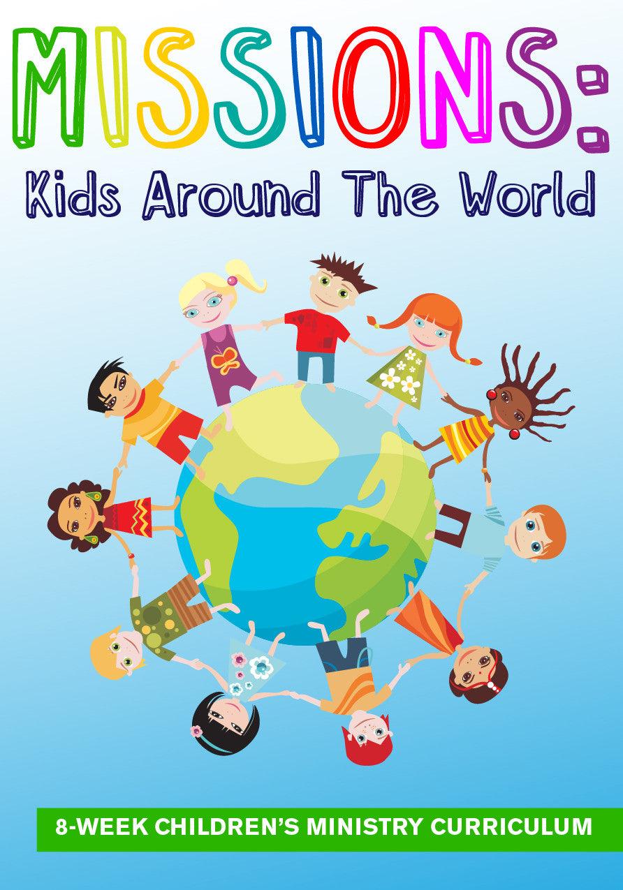 Missions: Kids Around The World 8-Week Children's Ministry Curriculum