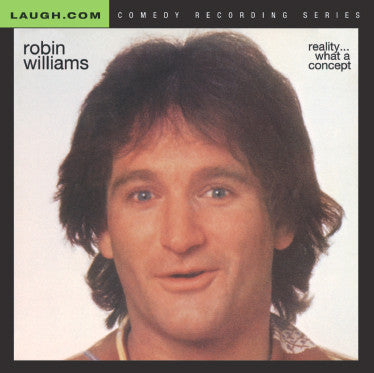 Laughdome Records — Robin Williams - Reality...what A Concept - Robin  Williams First Record