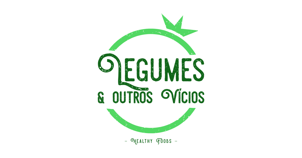 Legumes & outros Vicíos