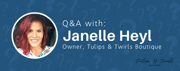 Janelle Heyl, Tulips and Twirls Boutique owner, question & answer chat