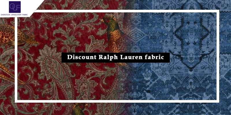 Best discount Ralph Lauren fabric to amp up your décor game! -  Overstockupholsteryfabric – OverStock Fabrics